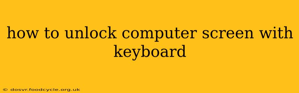 how to unlock computer screen with keyboard