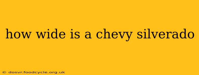 how wide is a chevy silverado