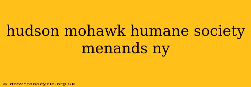 hudson mohawk humane society menands ny