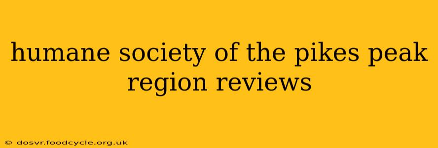 humane society of the pikes peak region reviews