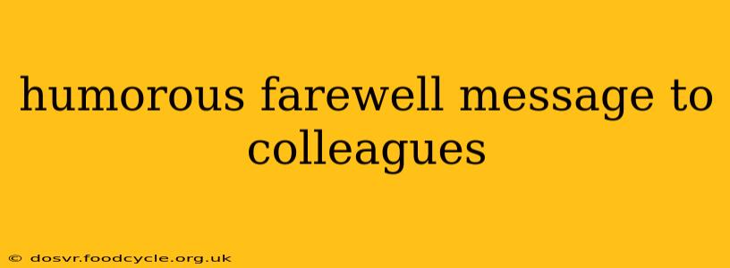 humorous farewell message to colleagues