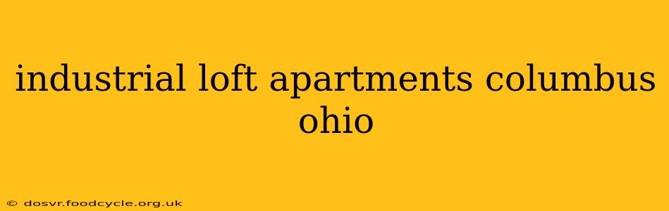 industrial loft apartments columbus ohio
