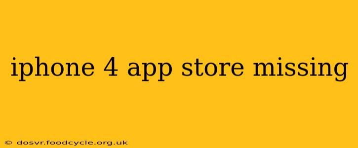 iphone 4 app store missing