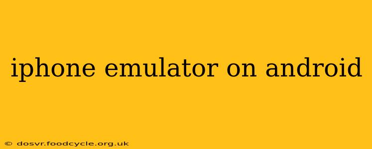 iphone emulator on android