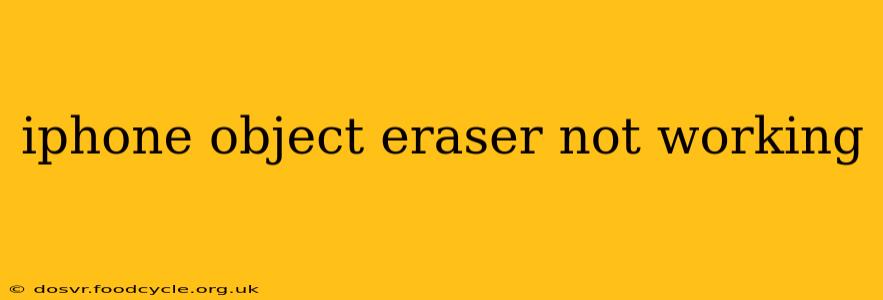 iphone object eraser not working