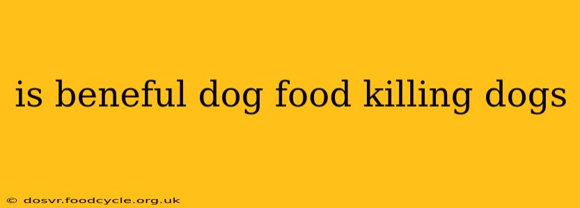 is beneful dog food killing dogs