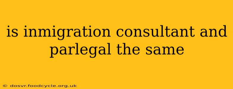 is inmigration consultant and parlegal the same