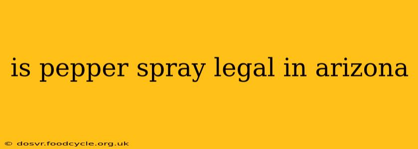 is pepper spray legal in arizona