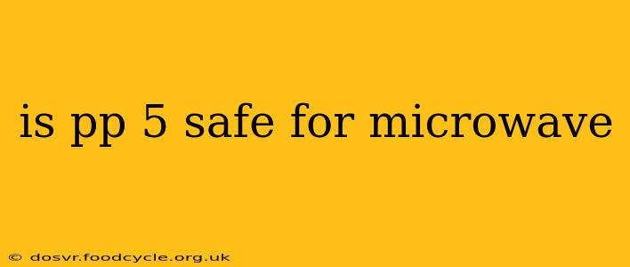 is pp 5 safe for microwave