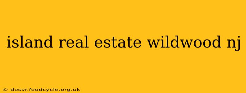 island real estate wildwood nj