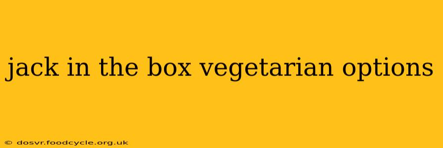 jack in the box vegetarian options