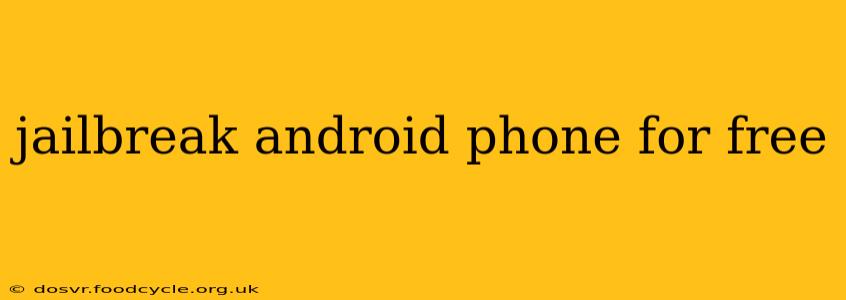 jailbreak android phone for free