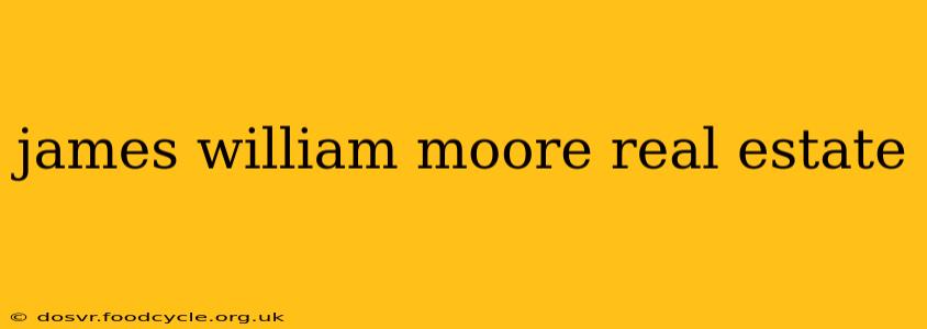 james william moore real estate
