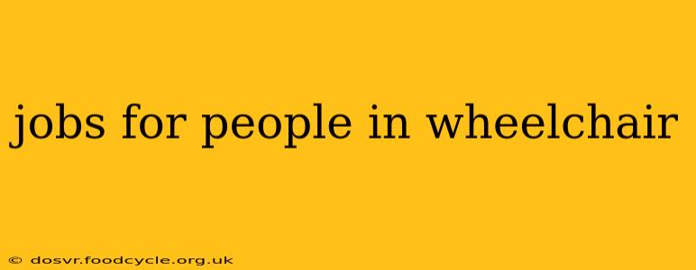 jobs for people in wheelchair