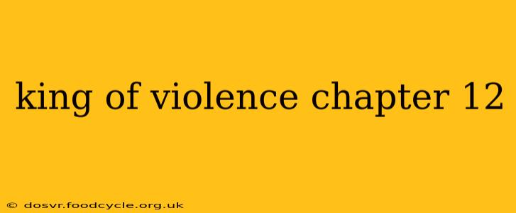 king of violence chapter 12
