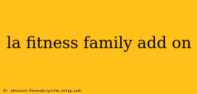 la fitness family add on