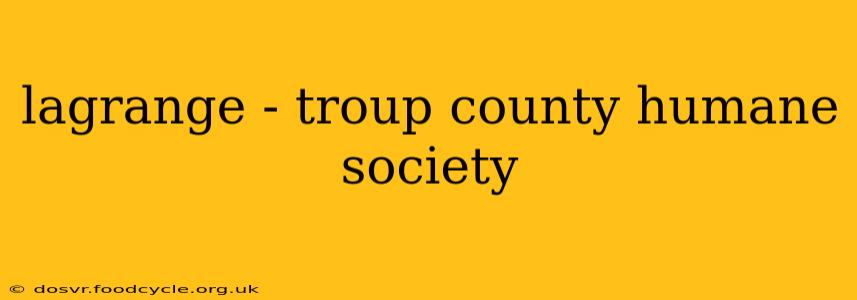 lagrange - troup county humane society