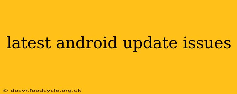 latest android update issues