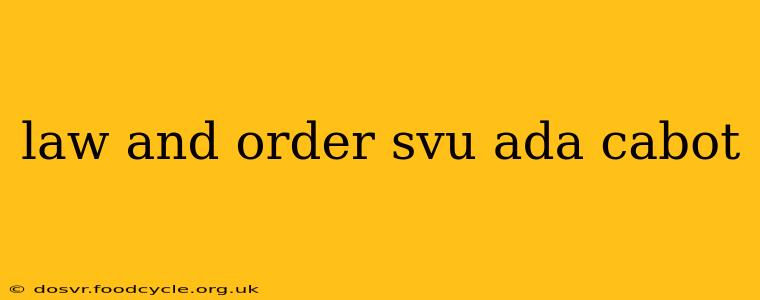 law and order svu ada cabot