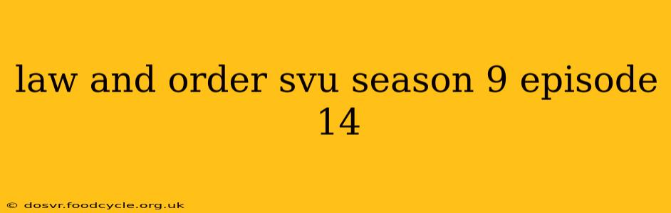 law and order svu season 9 episode 14