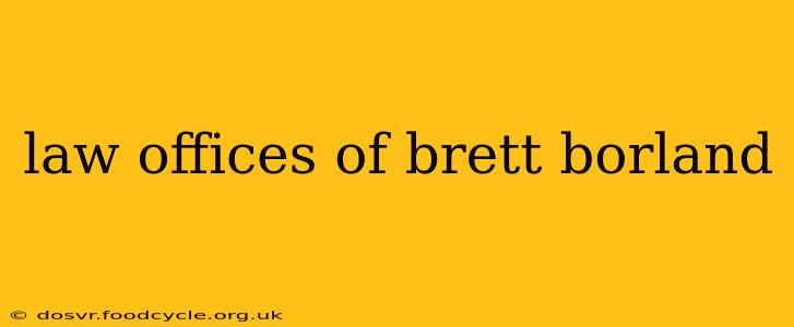 law offices of brett borland