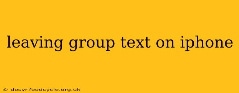 leaving group text on iphone