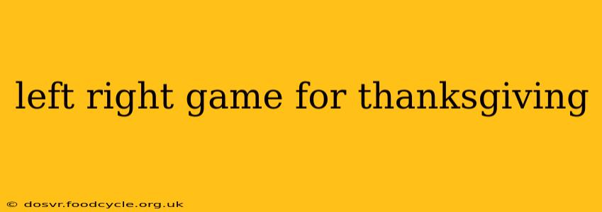 left right game for thanksgiving
