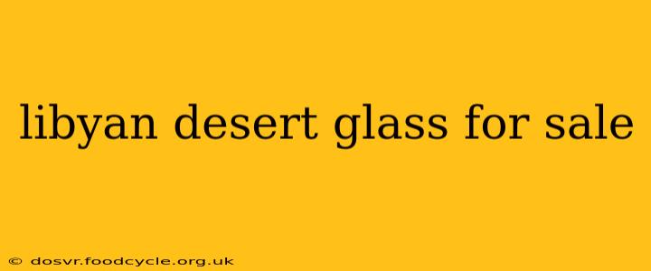 libyan desert glass for sale