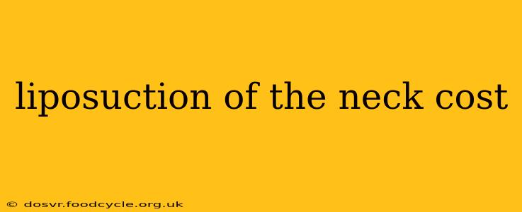 liposuction of the neck cost