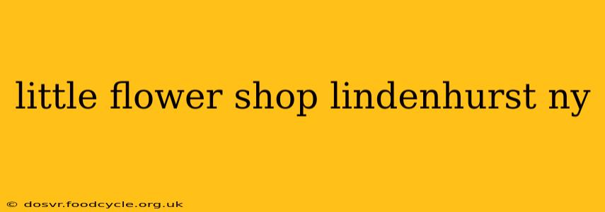 little flower shop lindenhurst ny