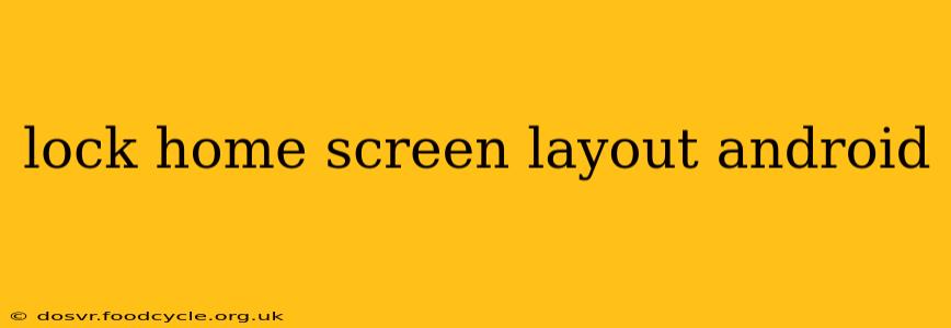lock home screen layout android