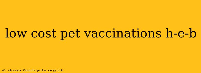 low cost pet vaccinations h-e-b