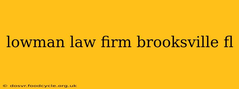 lowman law firm brooksville fl