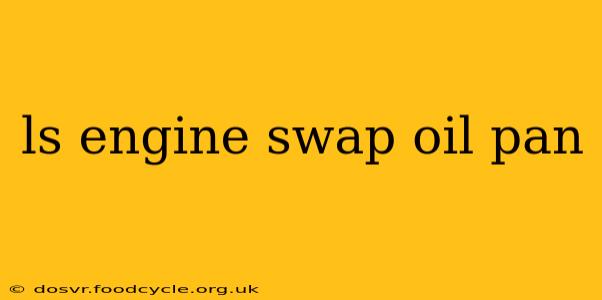 ls engine swap oil pan