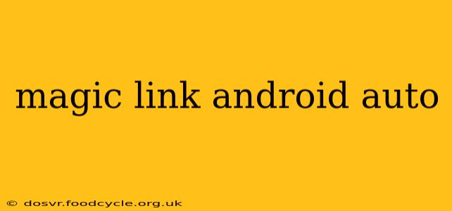 magic link android auto