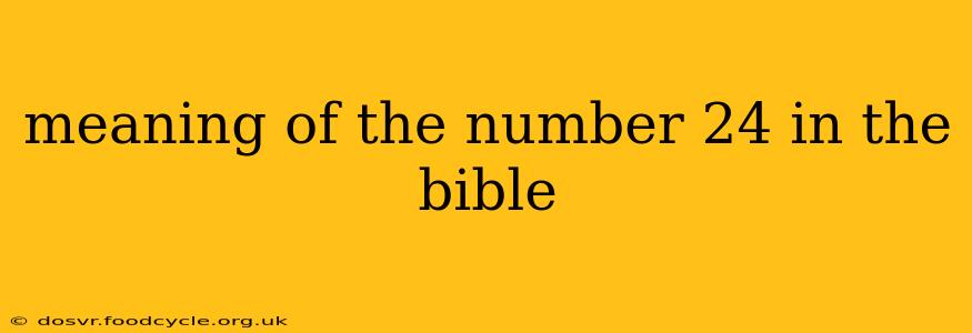 meaning of the number 24 in the bible