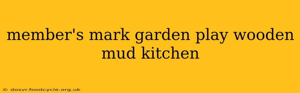 member's mark garden play wooden mud kitchen