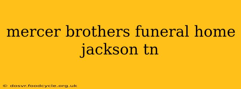 mercer brothers funeral home jackson tn