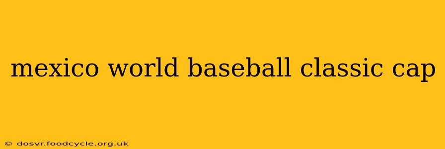 mexico world baseball classic cap