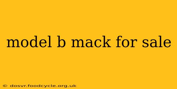 model b mack for sale