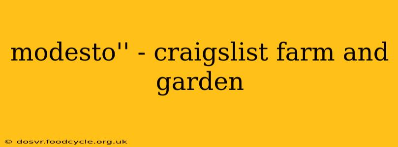 modesto'' - craigslist farm and garden