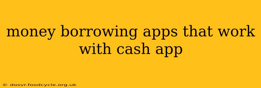 money borrowing apps that work with cash app