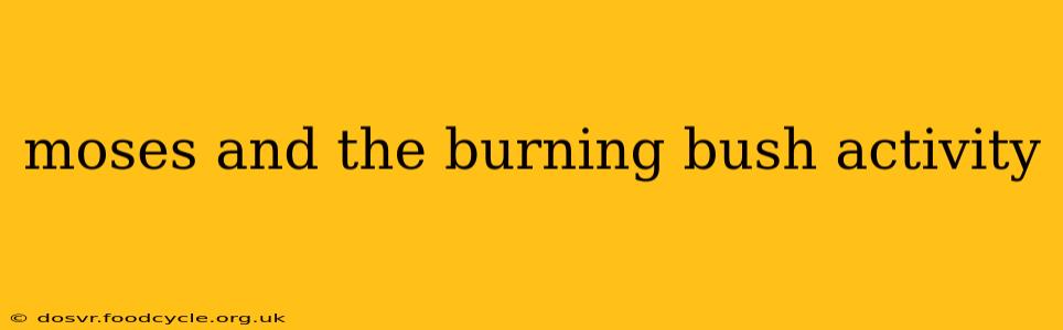 moses and the burning bush activity