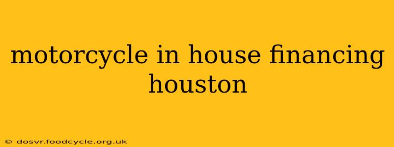 motorcycle in house financing houston