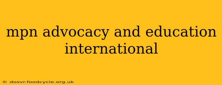 mpn advocacy and education international