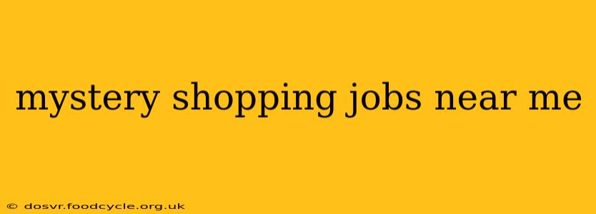 mystery shopping jobs near me