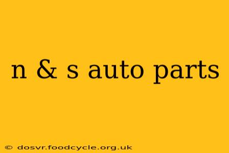 n & s auto parts