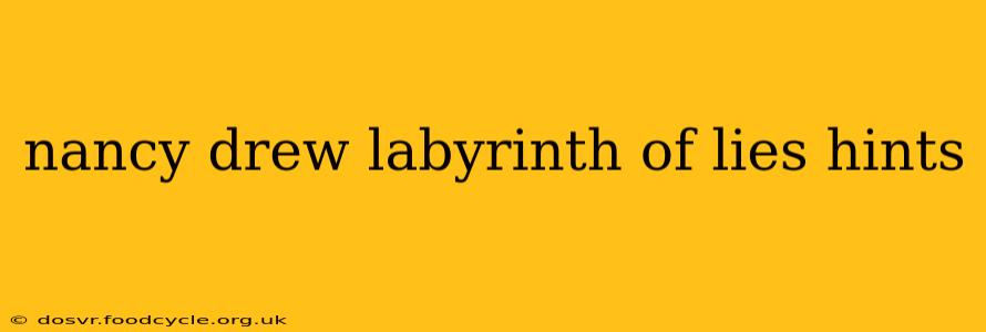 nancy drew labyrinth of lies hints
