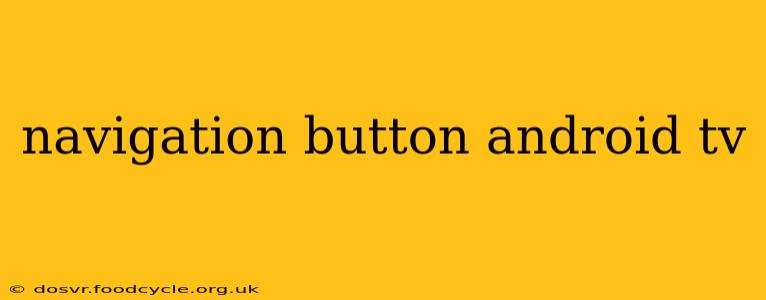 navigation button android tv