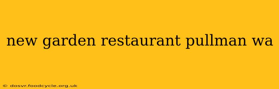 new garden restaurant pullman wa